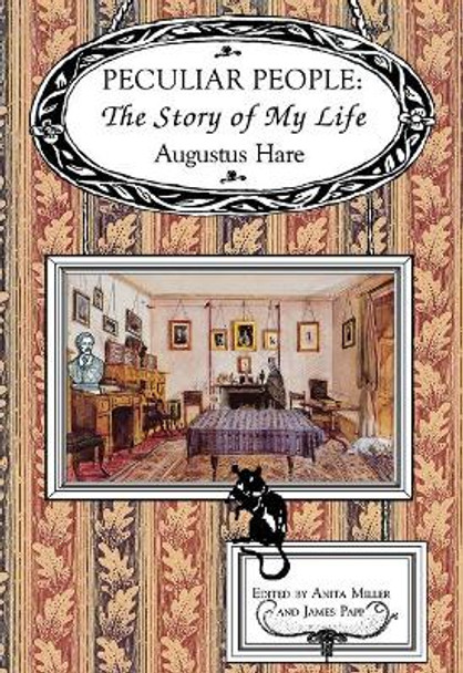 Peculiar People: The Story of My Life by Augustus Hare 9780897333887