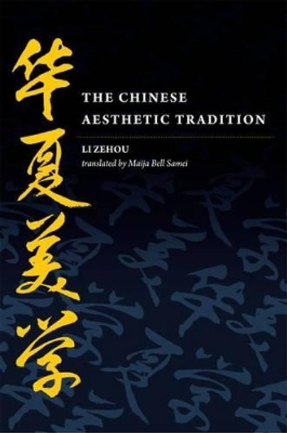 The Chinese Aesthetic Tradition by Li Zehou 9780824833077