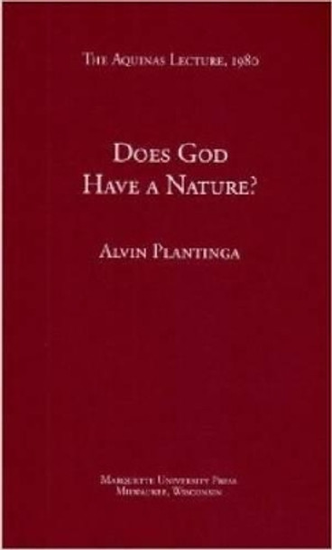 Does God Have a Nature? by Alvin Plantinga 9780874621457