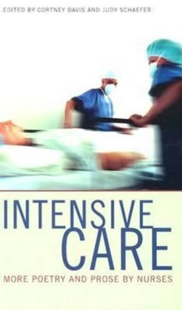 Intensive Care: More Poetry and Prose by Nurses by Cortney Davis 9780877458388