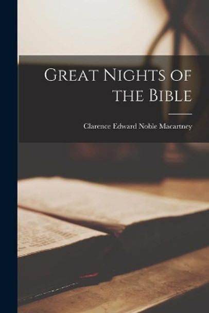 Great Nights of the Bible by Clarence Edward Noble 187 Macartney 9781015059443