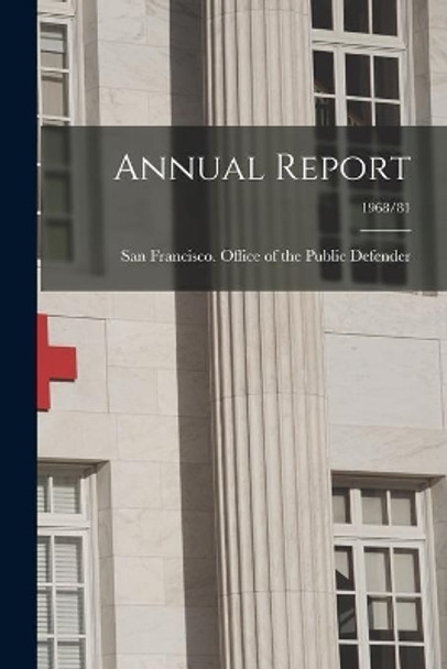 Annual Report; 1968/81 by San Francisco (Calif ) Office of the 9781015143203