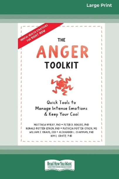 The Anger Toolkit: Quick Tools to Manage Intense Emotions and Keep Your Cool (16pt Large Print Edition) by Matthew McKay 9781038730619