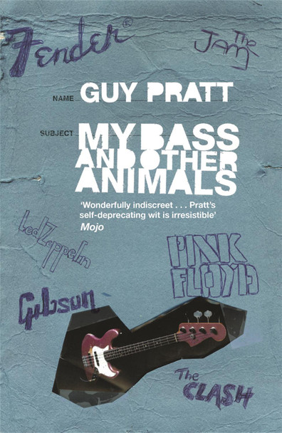 My Bass and Other Animals by Guy Pratt