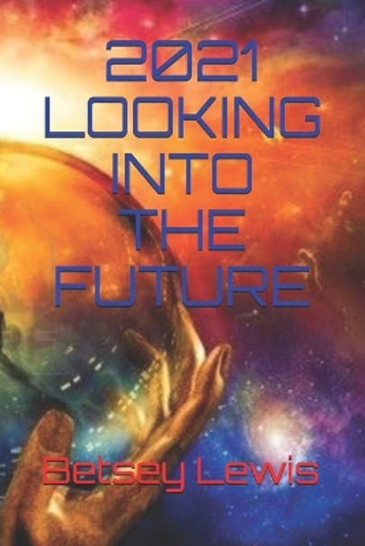 2021 Looking Into The Future by Betsey Lewis 9781070674896