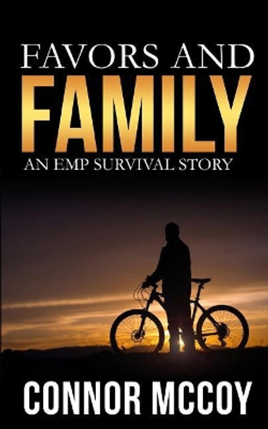 Favors And Family: An EMP Survival story by Connor McCoy 9781070822662