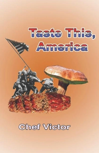 Taste This, America by Chef Victor 9781071226063