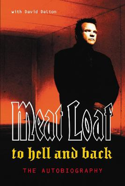 To Hell And Back: An Autobiography by &quot;Meat Loaf&quot;