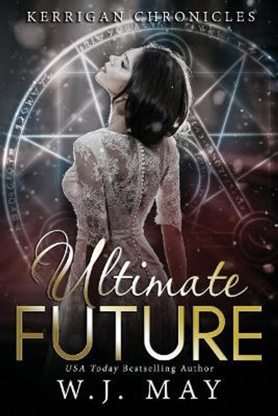 Ultimate Future: Academy Paranormal Fantasy Series by W J May 9781072377979