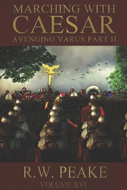 Marching With Caesar: Avenging Varus Part II by Bz Hercules 9781073110667