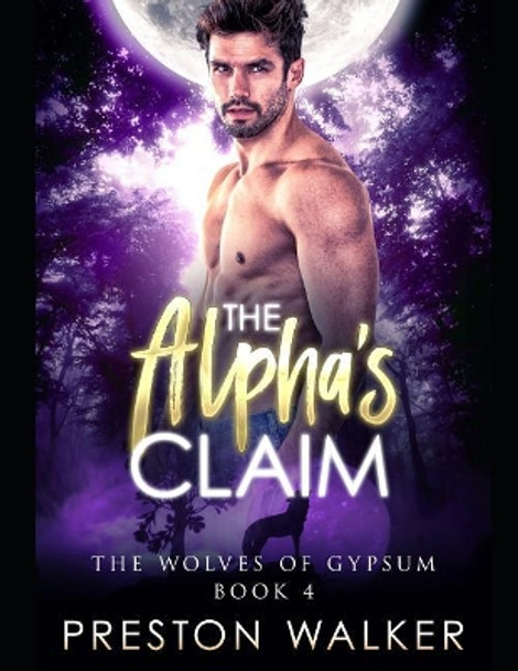 The Alpha's Claim by Preston Walker 9781074250324