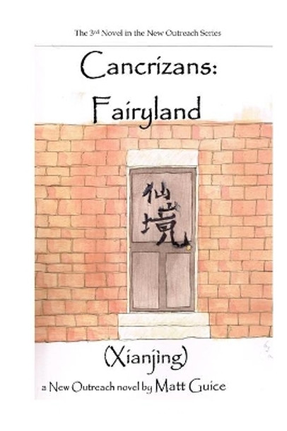 Cancrizans: Fairyland (Xianjing): A New Outreach Novel by Matt Guice 9781074287948