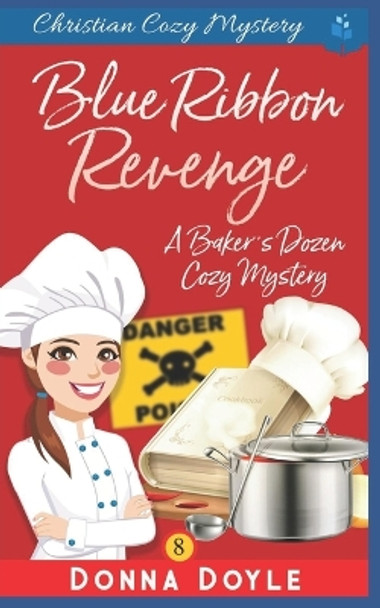 Blue Ribbon Revenge: Christian Cozy Mystery by Donna Doyle 9781074499563