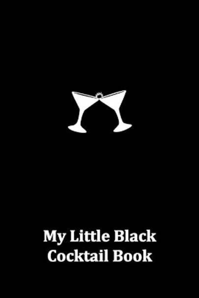 My Little Black Cocktail Book by Veronica Gutierrez 9780998917504