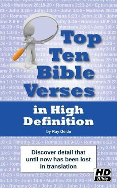 Top Ten Bible Verses in High Definition: Discover detail that until now has been lost in translation by Ray Geide 9781075283024