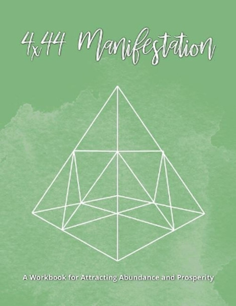 4x44 Manifestation: A Workbook for Attracting Abundance and Prosperity by Manifestation Mood 9781075292736