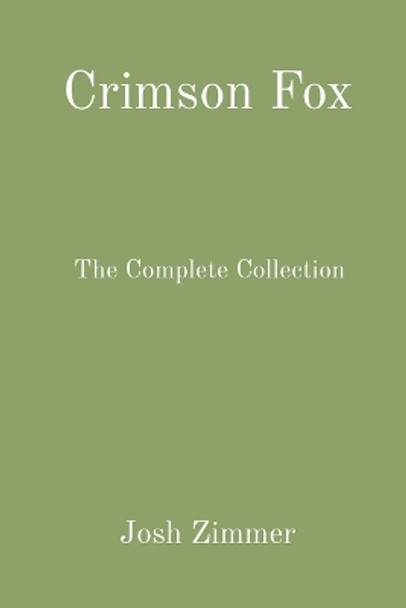 Crimson Fox: The Complete Collection by Josh Zimmer 9781087916804