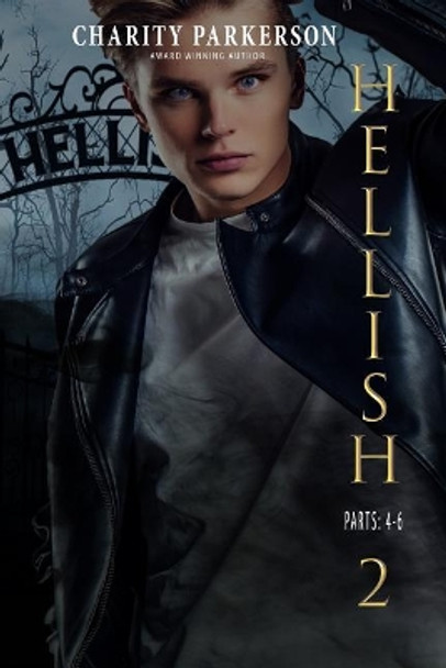 Hellish 2: Parts 4-6 by Charity Parkerson 9781077688940