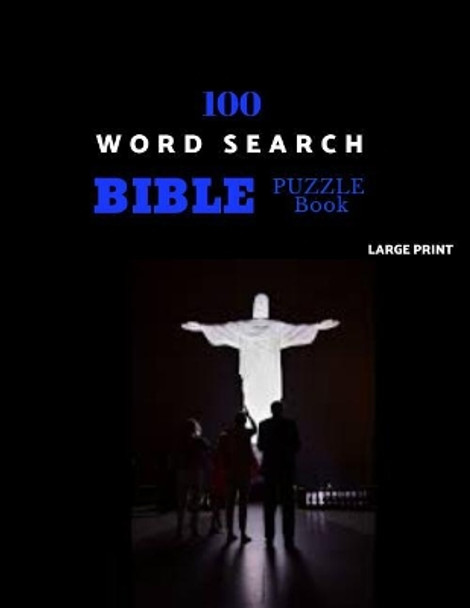 100 Word Search Bible Puzzle Book Large Print: Brain Challenging Bible Puzzles For Hours Of Fun by Malachi Puzzles 9781078190176