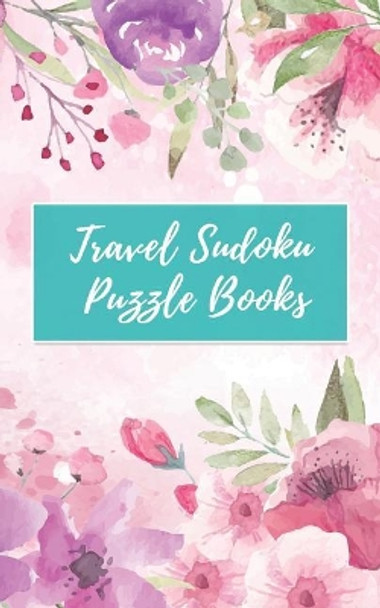 Travel Sudoku Puzzle Books: Easy Sudoku Puzzle Pocket Size (5&quot;x8&quot; ) by Charles Funster 9781078396424