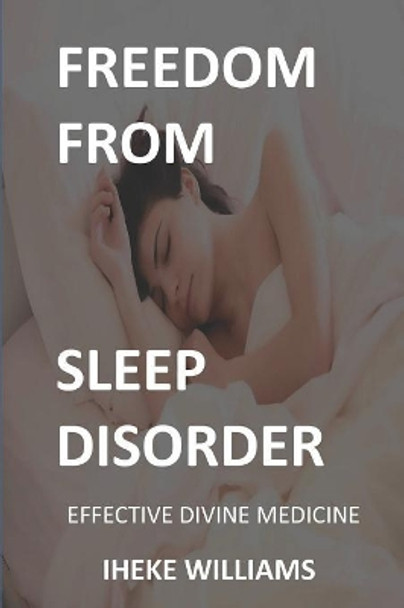 Freedom from Sleep Disorder by Iheke Williams 9781081127008