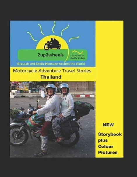 2up2wheels in Thailand: Motorcycle Adventure Travels Around the World by Brausch and Sheila Niemann 9781080282234