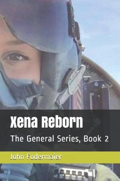 Xena Reborn: The General Series by John Fodermaier 9781080336876