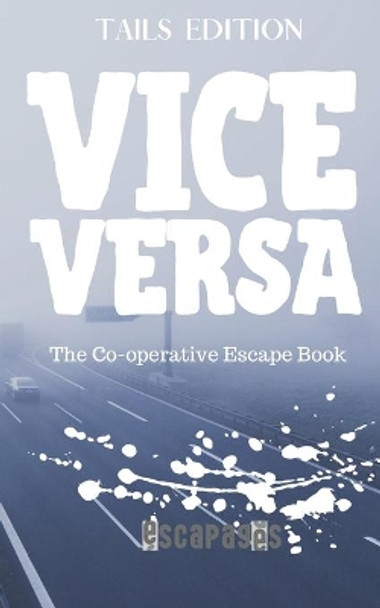 Vice Versa: The Cooperative Puzzle Escape Book - Tails Edition by Stephen Lockyer 9781081846046