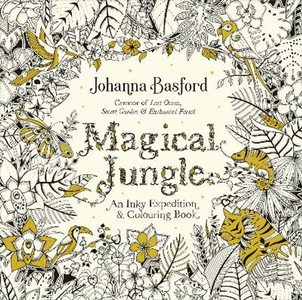 Magical Jungle: An Inky Expedition & Colouring Book by Johanna Basford