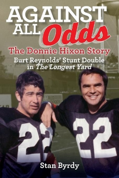 Against All Odds: The Donnie Hixon Story by Stanley J Byrdy 9781087815015