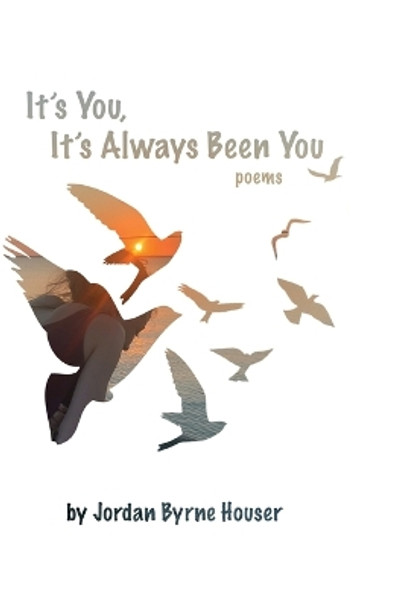 It's You, It's Always Been You by Jordan Byrnehouser 9781087860954