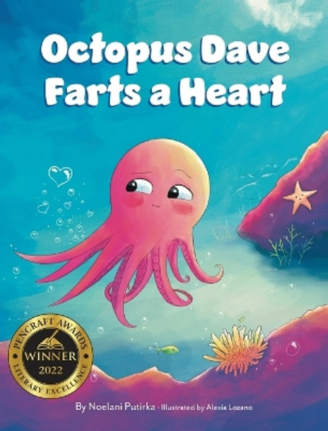 Octopus Dave Farts a Heart: A Children's Book About Empathy and Embracing Differences by Noelani Putirka 9781088006153