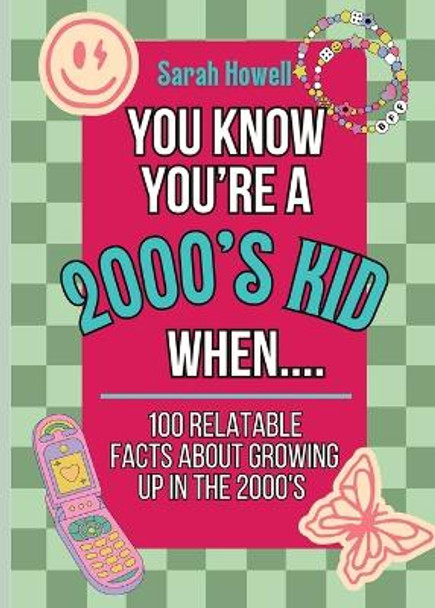 You Know You're A 2000's Kid When... 100 Relatable Facts About Growing Up in the 2000's: Short Books, Perfect for Gifts by Sarah Howell 9781088007082