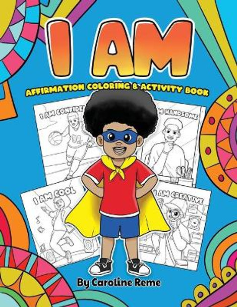 I AM affirmation coloring and activity book by Caroline Reme 9781088007990