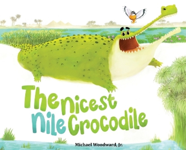 The Nicest Nile Crocodile by Michael a Woodward 9781088027516