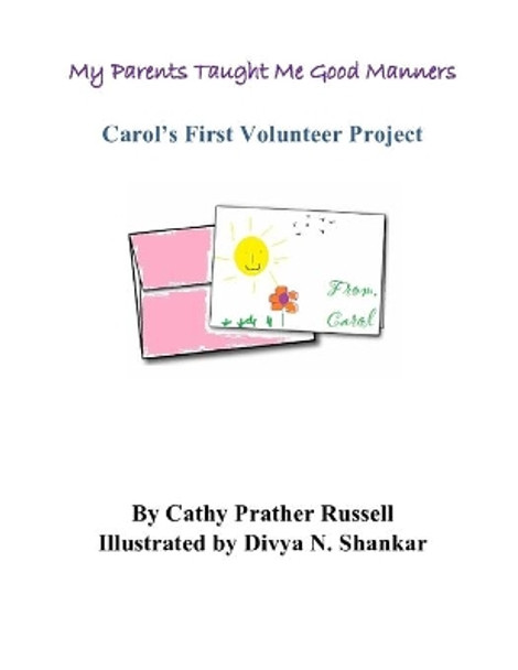 My Parents Taught Me Good Manners Carol's First Volunteer Project by Divya N Shankar 9781087053141