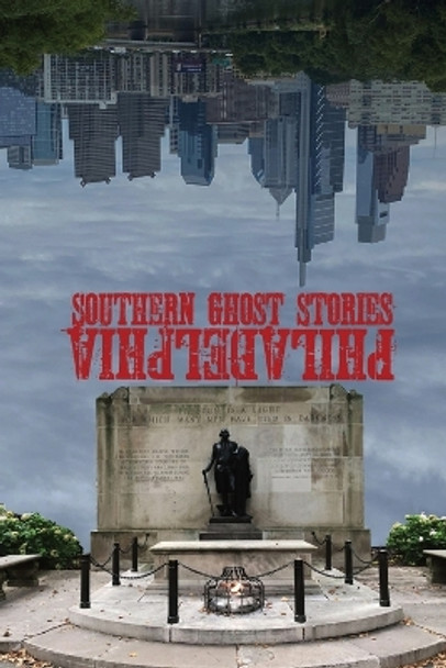 Southern Ghost Stories: Philadelphia by Allen Sircy 9781088059777