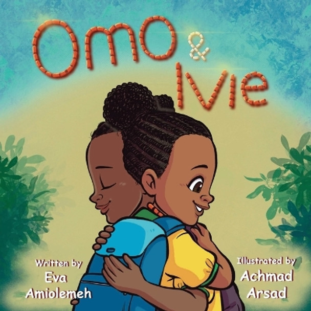 Omo & Ivie by Eva Amiolemeh 9781088112311