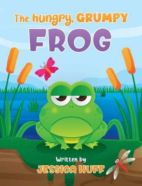 The Hungry, Grumpy Frog by Jessica Huff 9781088113059