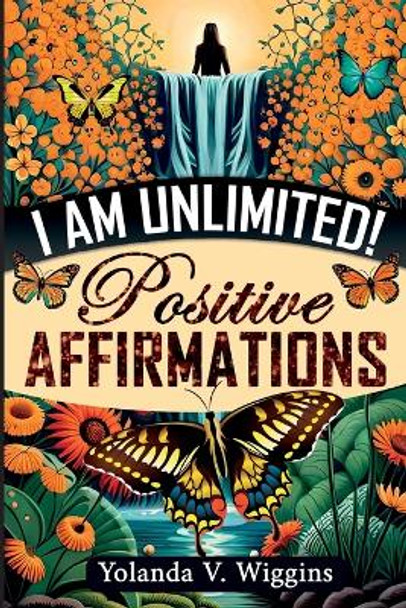 I Am Unlimited! by Yolanda V Wiggins 9781088114070