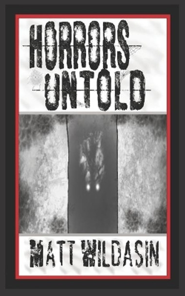 Horrors Untold by Matt Wildasin 9781089115755