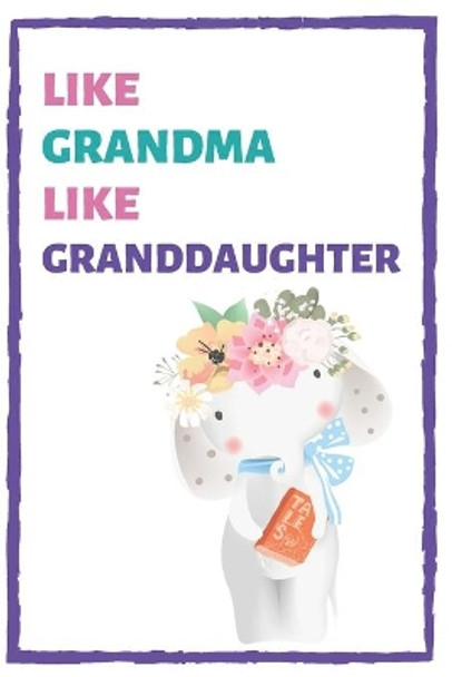 Like Grandma Like Granddaughter: Grandma Alternative Card from Granddaughter by Keepsakecelebration Journals 9781089155454