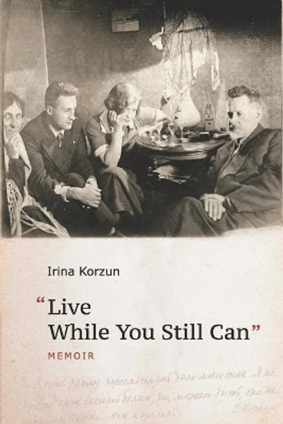 &quot;Live While You Still Can&quot; by Natalya Ratner 9781088730645