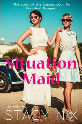 Situation Maid by Stacy Nix 9780998977607
