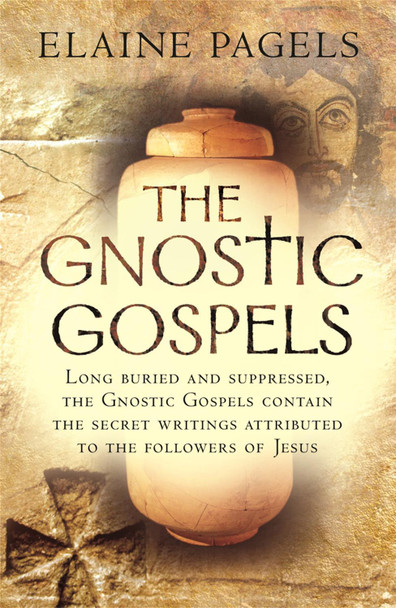 The Gnostic Gospels by Elaine Pagels