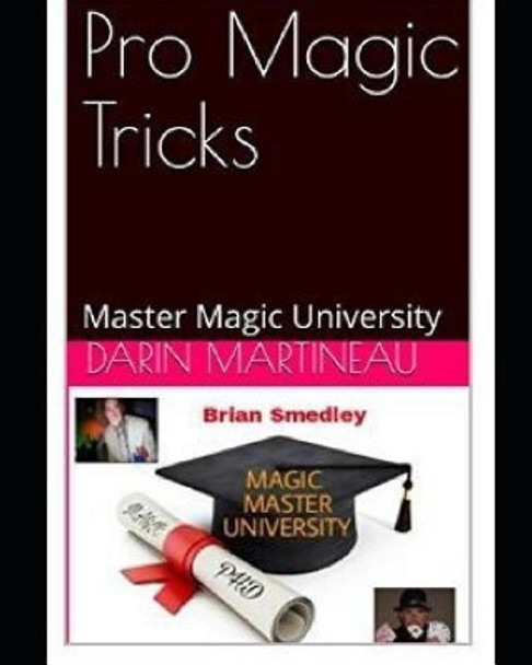 Pro Magic Tricks: Master Magic University by Brian Smedley 9781090233882