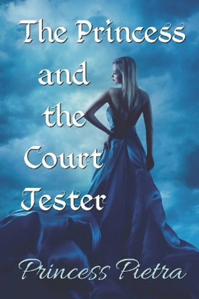 The Princess and the Court Jester by Princess Pietra 9781090355188