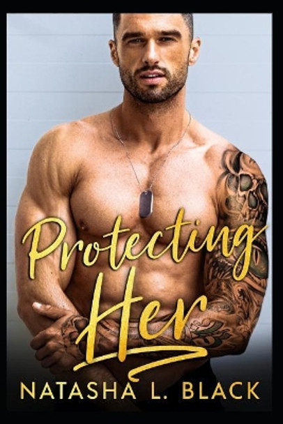 Protecting Her: An Enemies to Lovers Romance by Natasha L Black 9781090442031