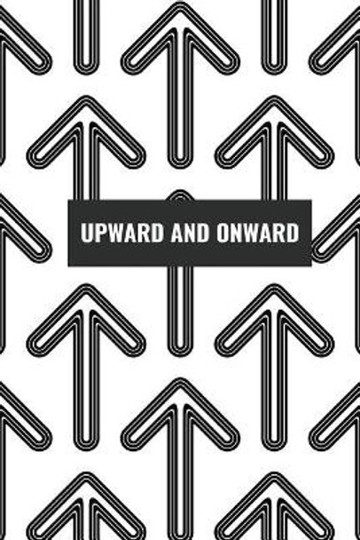 Upwards and Onwards by Hidden Valley Press 9781090519955