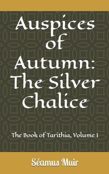 Auspices of Autumn: The Silver Chalice by Seamus Muir 9781090675736